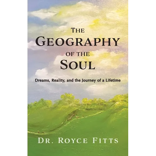 The Geography of the Soul: Dreams, Reality, and the Journey of a