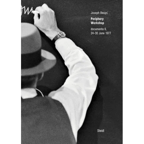 Joseph Beuys: Periphery Workshop: Documenta 6, 24-30 June 1977