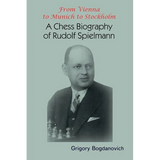 From Vienna to Munich to Stockholm: A Chess Biography of Rudolf Spielmann - Paperback