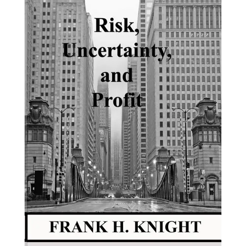 Risk, Uncertainty, and Profit