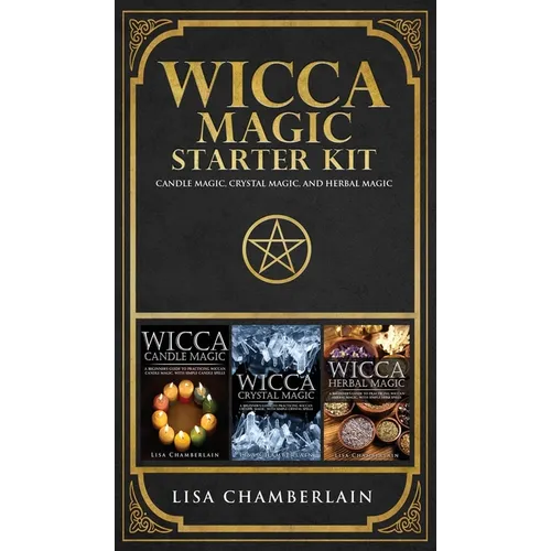 Wicca Magic Starter Kit: Candle Magic, Crystal Magic, and Herbal Magic