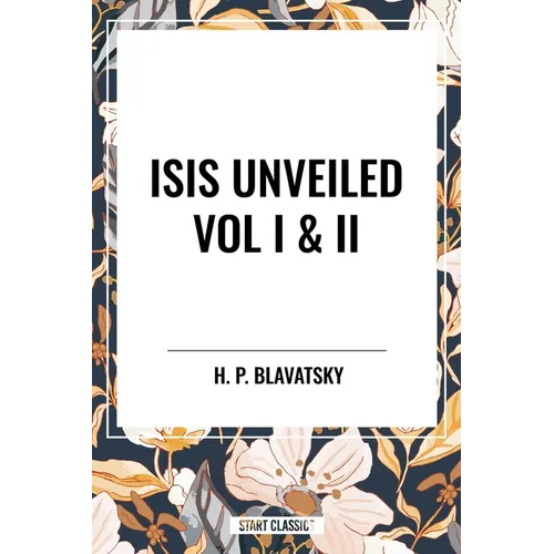 Isis Unveiled Vol I & II