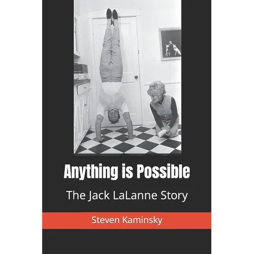 Anything is Possible: The Jack Lalanne Story