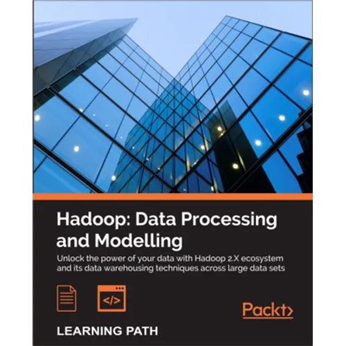 Hadoop: Data Processing and Modelling: Data Processing and Modelling
