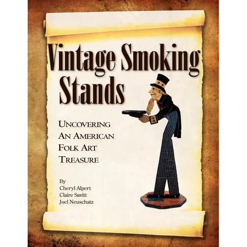 Vintage Smoking Stands - Uncovering an American Folk Art Treasure - Paperback