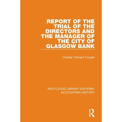 Report of the Trial of the Directors and the Manager of the City of Glasgow Bank