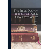 The Bible, Douay-Rheims, Old and New Testaments; Volume 3