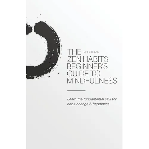 The Zen Habits Beginner's Guide to Mindfulness