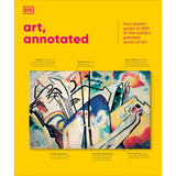 Art, Annotated: The World's 500 Greatest Paintings Explained - Hardcover