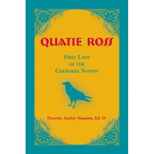 Quatie Ross: First Lady of the Cherokee Nation