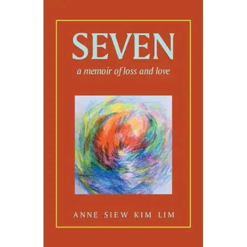 Seven: A Memoir of Loss and Love