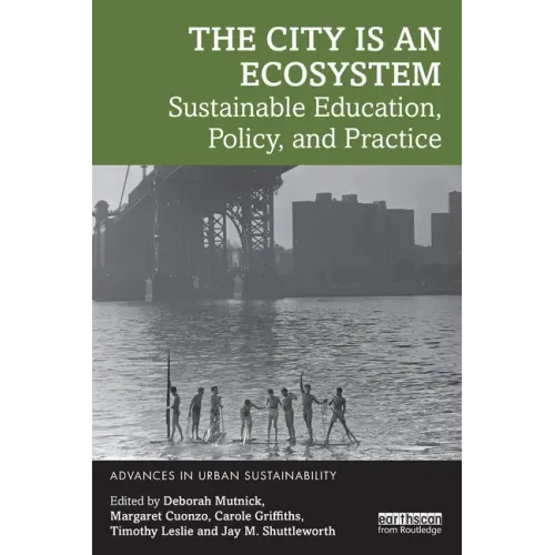 The City Is an Ecosystem: Sustainable Education, Policy, and Practice