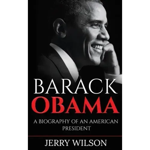 Barack Obama: A Biography of an American President
