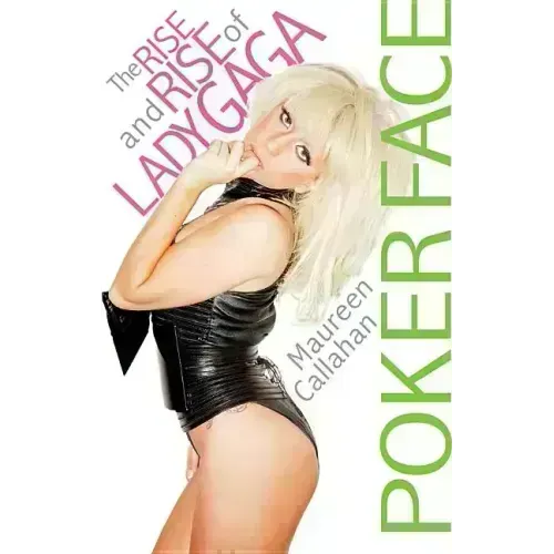 Poker Face: The Rise and Rise of Lady Gaga