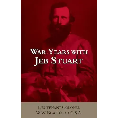 War Years with Jeb Stuart