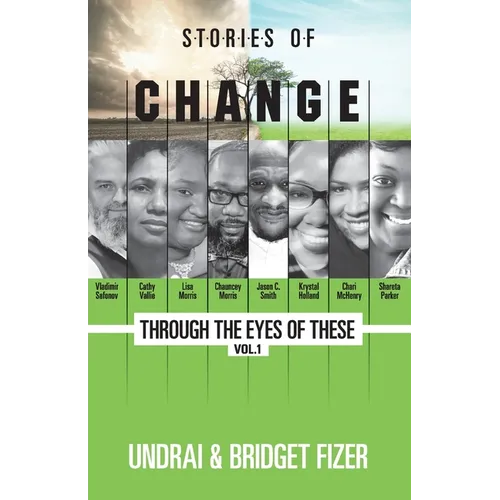 Stories of Change; Through the Eyes of These, VOL. 1