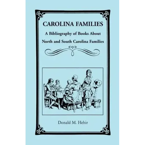 Carolina Families: A Bibliography of Books about North and South Carolina Families