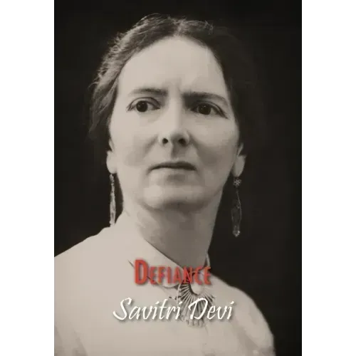 Defiance: The Prison Memoirs of Savitri Devi