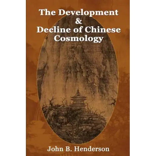 The Development and Decline of Chinese Cosmology