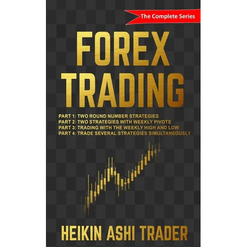 Forex Trading: The Complete Series