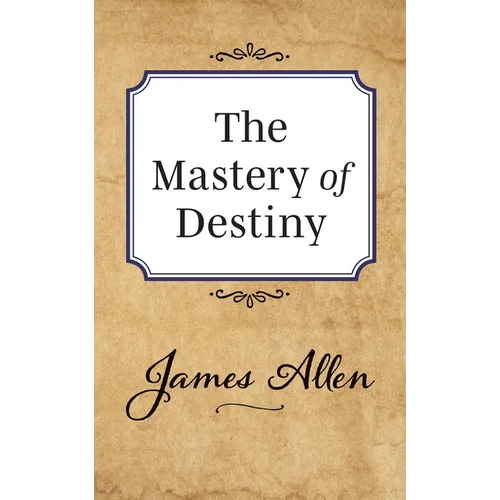 The Mastery of Destiny