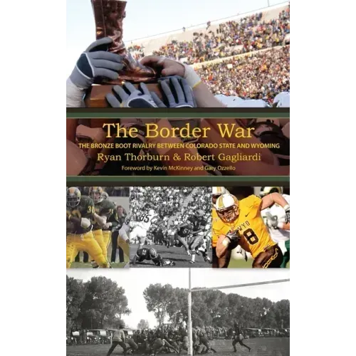 The Border War: The Bronze Boot Rivalry Between Colorado State and Wyoming