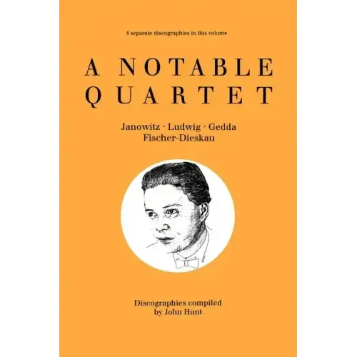 A Notable Quartet. 4 Discographies. Gundula Janowitz, Christa Ludwig, Nicolai Gedda, Dietrich Fischer-Dieskau. [1995].