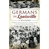 Germans in Louisville: A History - Hardcover