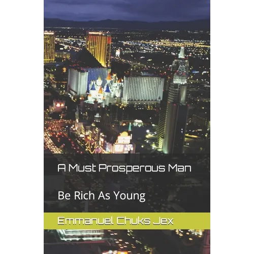 A Must Prosperous Man: Be Rich As Young