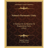 Nature's Harmonic Unity: A Treatise On Its Relation To Proportional Form (1912)