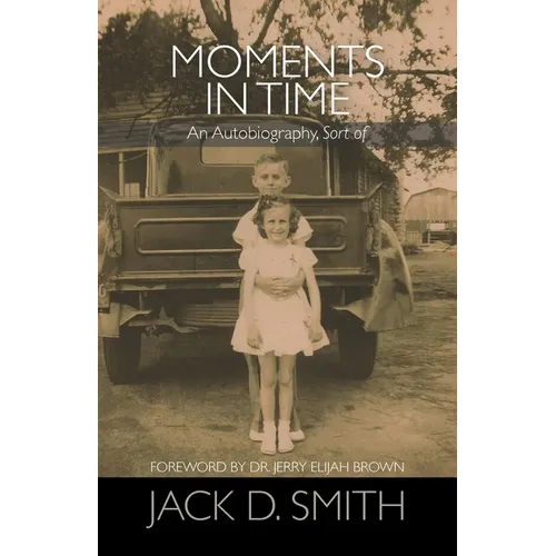 Moments in Time - An Autobiography, Sort of