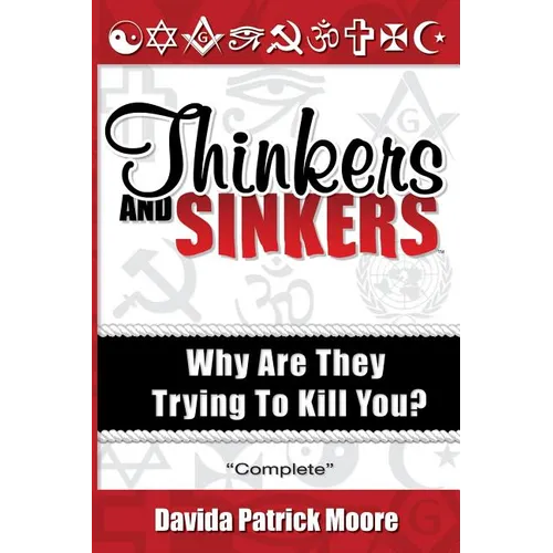 Thinkers and Sinkers: Why Are They Trying to Kill You?