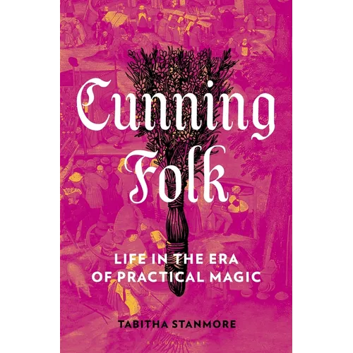 Cunning Folk: Life in the Era of Practical Magic