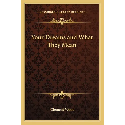 Your Dreams and What They Mean
