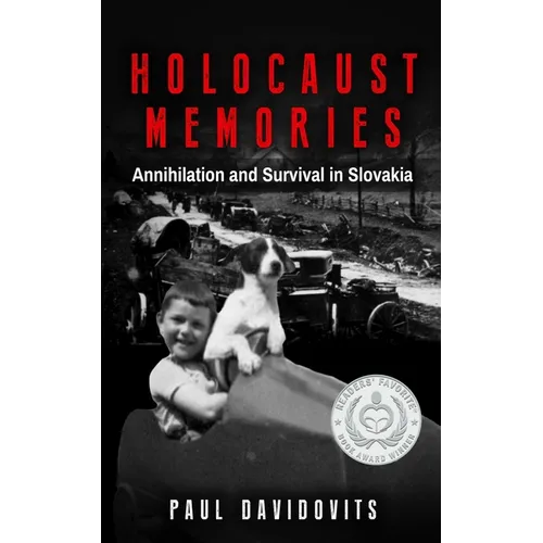 Holocaust Memories: Annihilation and Survival in Slovakia