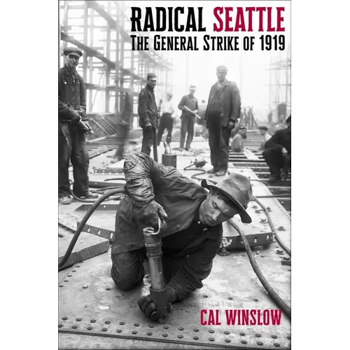 Radical Seattle: The General Strike of 1919