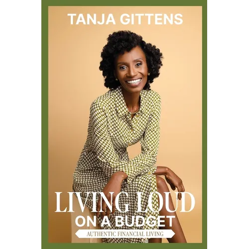 Living Loud on a Budget: Authentic Financial Living