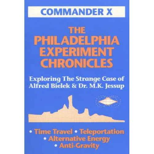 The Philadelphia Experiment Chronicles: Exploring The Strange Case Of Alfred Bielek And Dr. M.K. Jessup