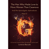 The Man Who Made Love to More Women Than Casanova: And the Apocalyptic Aphrodisiac - Paperback