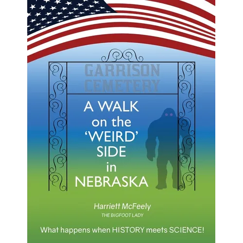 A Walk on the Weird Side in Nebraska
