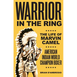 Warrior in the Ring: The Life of Marvin Camel - Paperback