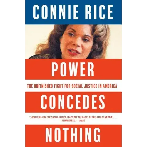 Power Concedes Nothing: The Unfinished Fight for Social Justice in America