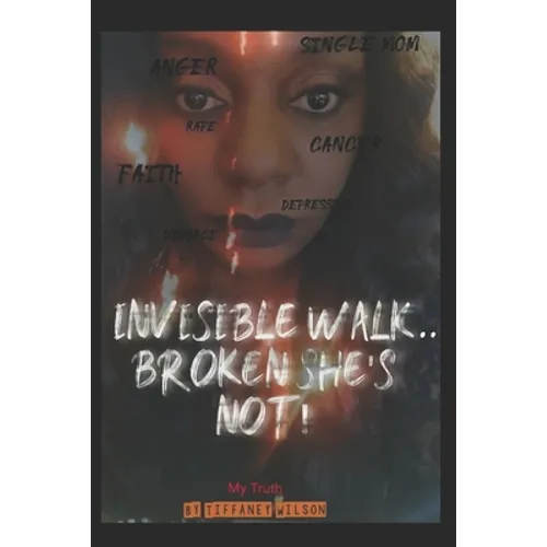 Invisible Walk....broken She's Not