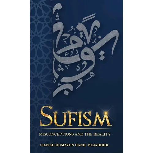 Sufism: Misconceptions and the Reality