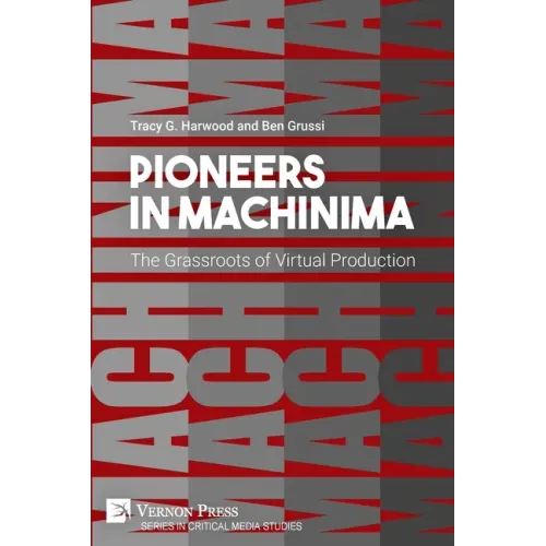 Pioneers in Machinima: The Grassroots of Virtual Production