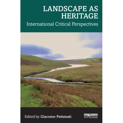 Landscape as Heritage: International Critical Perspectives