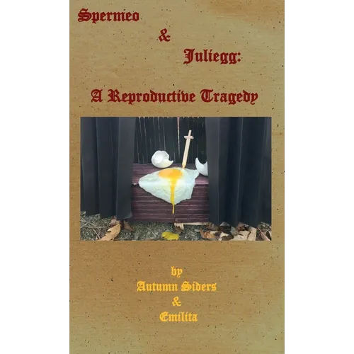 Spermeo & Juliegg: A Reproductive Tragedy