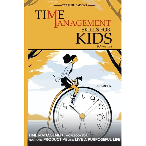 Time Management Skills for Kids (Over 12)