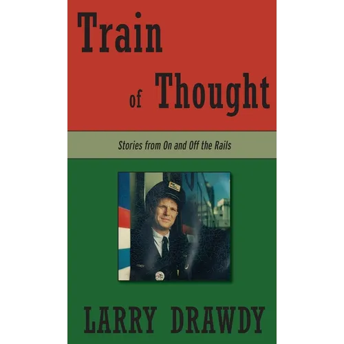 Train of Thought: Stories from On and Off the Rails