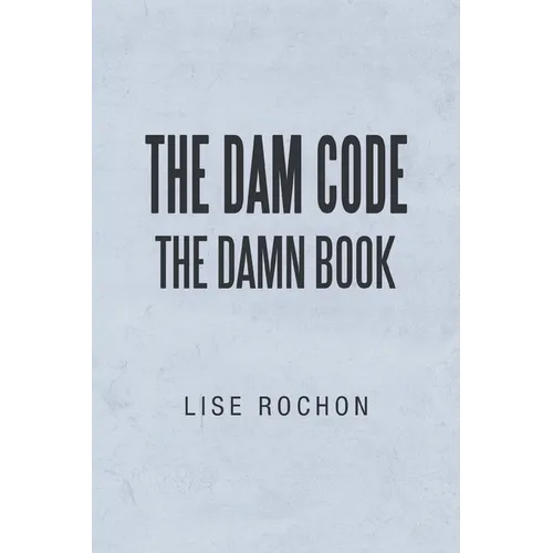 The Dam Code: The Damn Book
